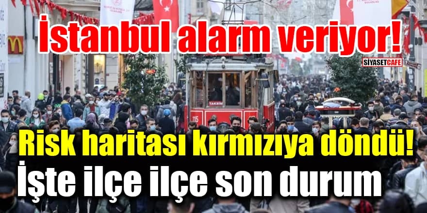 İstanbul alarm veriyor! İşte ilçe ilçe son durum 1