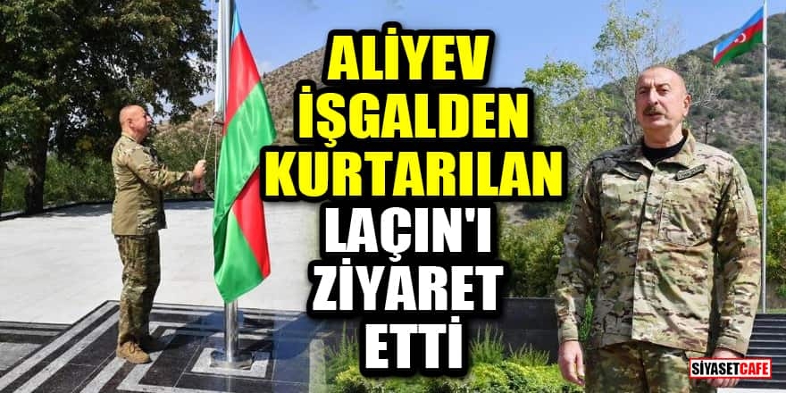 Aliyev, işgalden kurtarılan Laçın'ı ziyaret etti 1