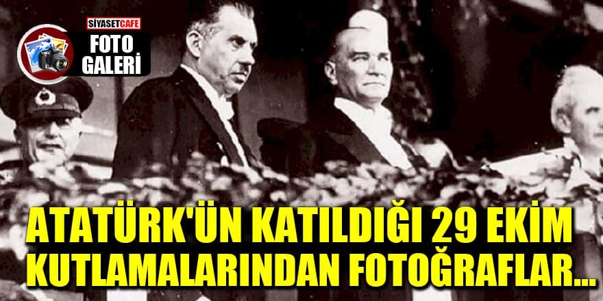 Atatürk'ün katıldığı 29 Ekim kutlamalarından fotoğraflar