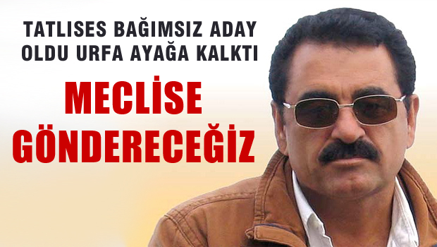 Tatlıses Bağımsız aday oldu, Urfa ayağa kalktı