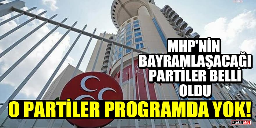 MHP'nin bayramlaşacağı partiler belli oldu: O partiler programda yok!