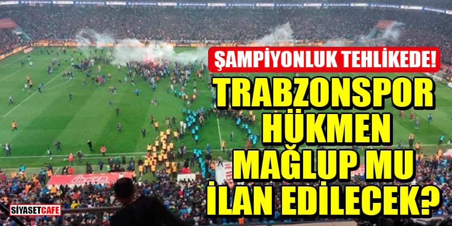 Şampiyonluk tehlikede! Trabzonspor hükmen mağlup mu ilan edilecek?