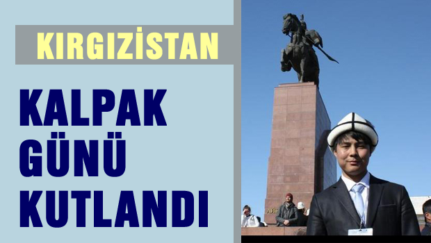 Kırgızistan'da 'Kalpak Günü' kutlandı