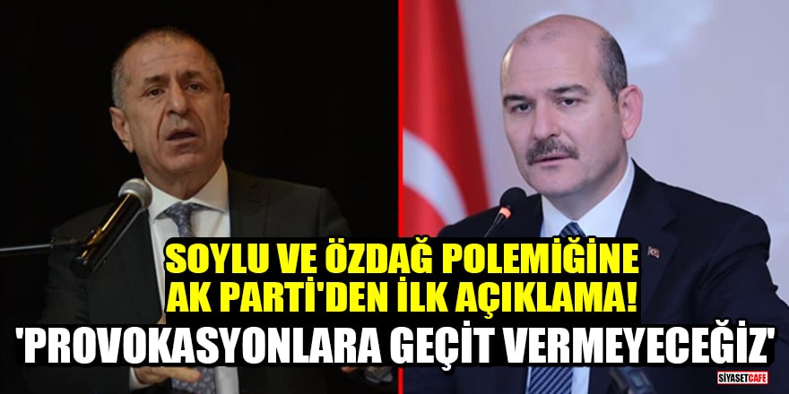 Soylu ve Özdağ arasındaki polemiğe AK Parti'den ilk açıklama! 'Provokasyonlara geçit vermeyeceğiz'