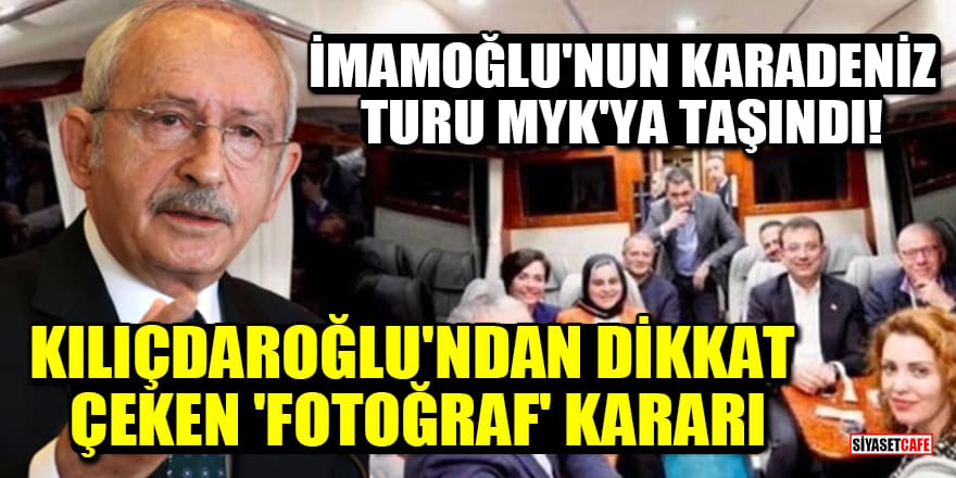 İmamoğlu'nun Karadeniz turu MYK'ya taşındı! Kılıçdaroğlu'ndan dikkat çeken 'fotoğraf' kararı