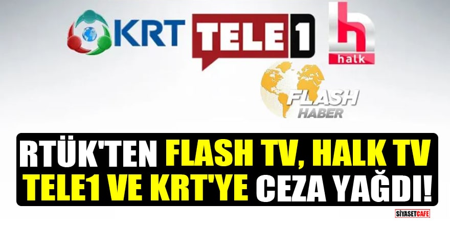 RTÜK'ten Flash TV, Halk TV, Tele1 ve KRT'ye ceza yağdı!
