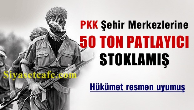 PKK, Şehir merkezlerine 50 ton patlayıcı stoklamış