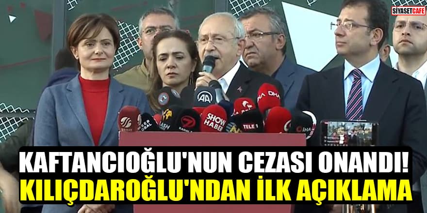 Kaftancıoğlu'nun cezası onandı! Kılıçdaroğlu'ndan parti binası önünde ilk açıklama