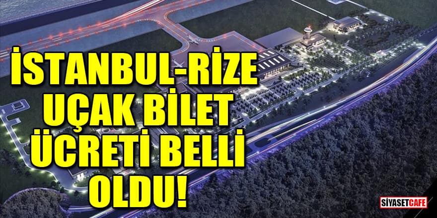 İstanbul-Rize uçak bilet ücreti belli oldu!