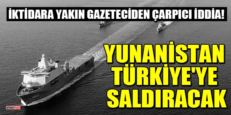 Turgay Güler'den çarpıcı iddia: Yunanistan, Türkiye'ye saldıracak