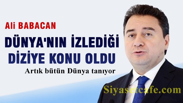 Babacan, Dünya'ca ünlü diziye konu oldu