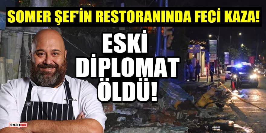 Ünlü şef Somer Sivrioğlu'nun restoranında feci kaza! İstinat duvarı çöktü: Eski diplomat hayatını kaybetti