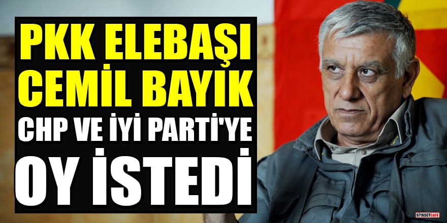 PKK elebaşı Cemil Bayık CHP ve İYİ Parti'ye oy istedi