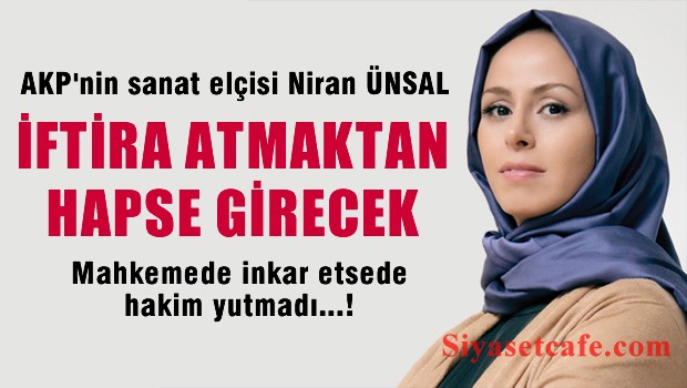 AKP'li Niran Ünsal'a iftiradan hapis şoku!