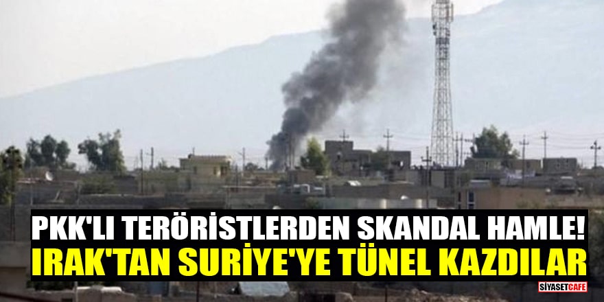 PKK'lı teröristlerden skandal hamle! Irak'tan Suriye'ye tünel kazdılar