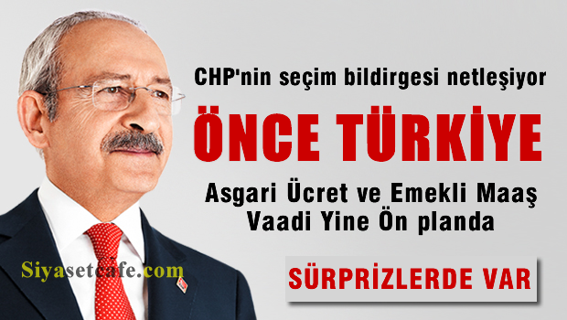 CHP'nin seçim vaatleri netleşiyor