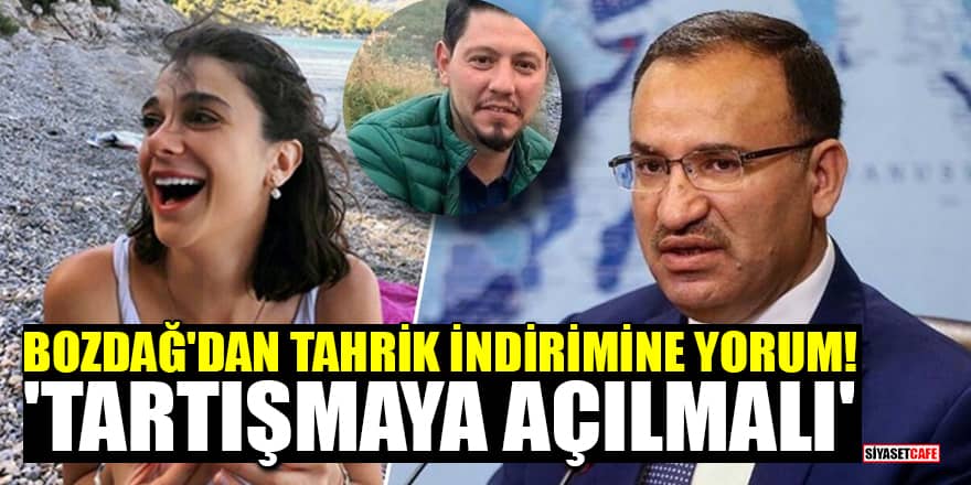 Bakan Bozdağ'dan Pınar Gültekin'in katiline yapılan tahrik indirimine yorum! 'Tartışmaya açılmalı'