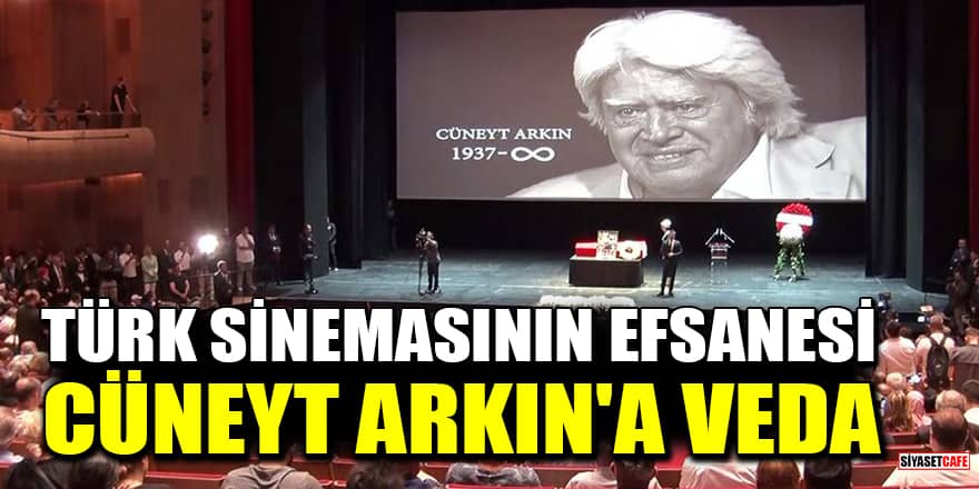 Türk sinemasının efsanesi Cüneyt Arkın'a veda
