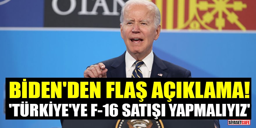 ABD Başkanı Joe Biden'den flaş açıklama! 'Türkiye'ye F-16 satışı yapmalıyız'