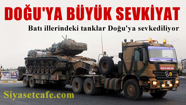 Batı illerindeki tanklar, Doğu'ya kaydırılıyor