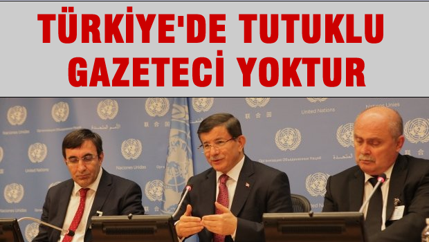 Davutoğlu: Türkiye'de tutuklu bir tek gazeteci yoktur
