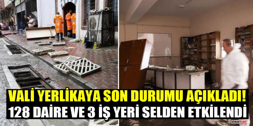 Vali Yerlikaya İstanbul'daki son durumu açıkladı! 128 daire ve 3 iş yeri selden etkilendi