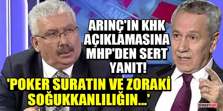 Bülent Arınç'ın KHK açıklamasına MHP’den sert yanıt! 'Poker suratın ve zoraki soğukkanlılığın...'