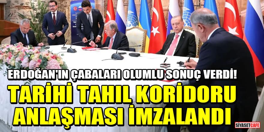 Erdoğan'ın çabaları olumlu sonuç verdi! Tarihi Tahıl Koridoru anlaşması imzalandı
