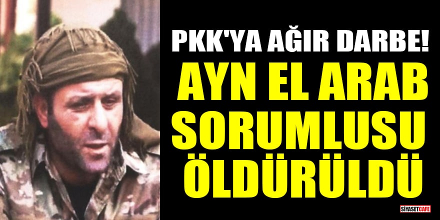 PKK'ya ağır darbe! Ayn El Arab sorumlusu Erhan Arman öldürüldü