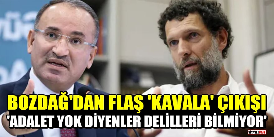 Bakan Bozdağ'dan flaş 'Osman Kavala' çıkışı! 'Adalet yok diyenler delilleri bilmiyor'