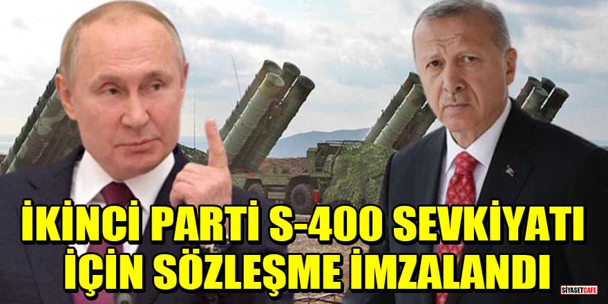 Türkiye ile Rusya, ikinci parti S-400 sevkiyatı için sözleşme imzaladı