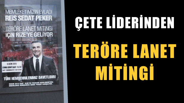 Çete liderinden teröre lanet mitingi