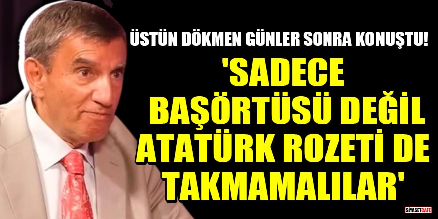 'Başörtülü Psikolog olamaz' diyen Üstün Dökmen günler sonra konuştu! 'Sadece başörtüsü değil Atatürk rozeti de takmamalılar'