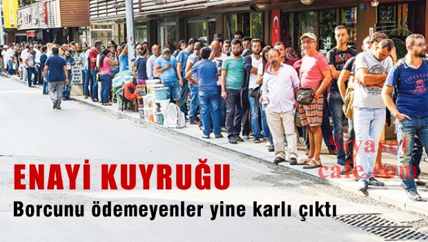 Enayi Kuyruğu, Borcunu ödemeyenler yine karlı çıktı