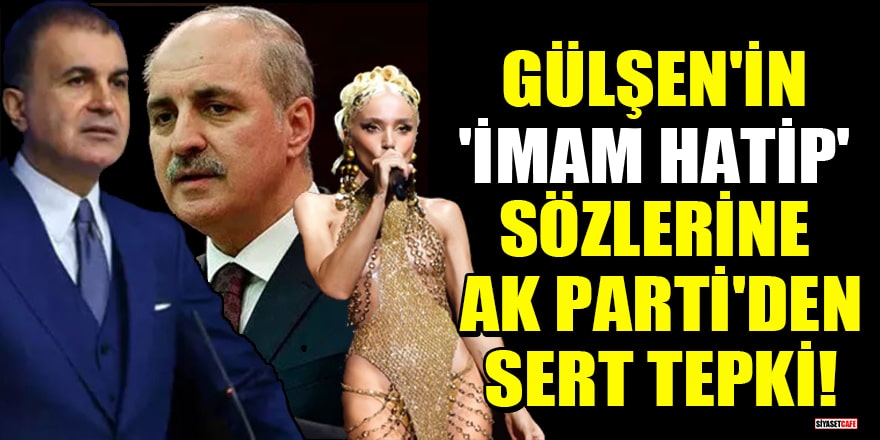 Gülşen'in 'imam hatip' sözlerine AK Parti'den sert tepki! 'Nefret suçu ve insanlık ayıbı'