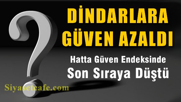 Dindar AKP İktidarında, Dindar Politikacılara güven azaldı