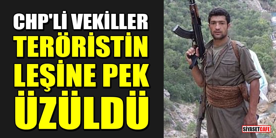 CHP'li 3 vekil terörist Hakan Arslan'ın leşine pek üzüldü