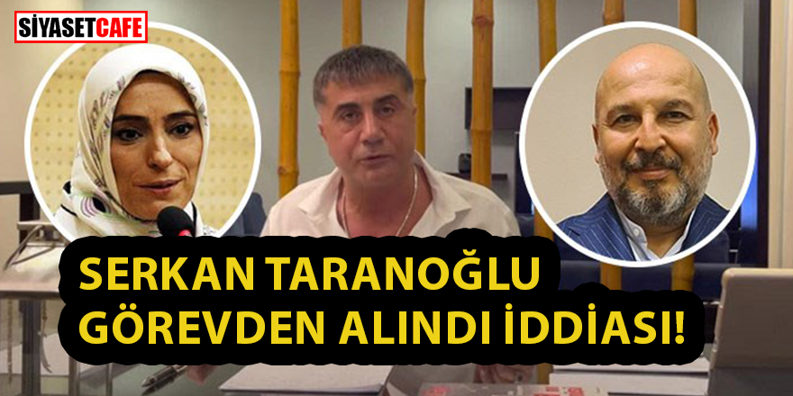 Sedat Peker'in 'Rüşvet ağı' açıklamalarında adı geçen Serkan Taranoğlu’nu görevden aldığı iddiası!