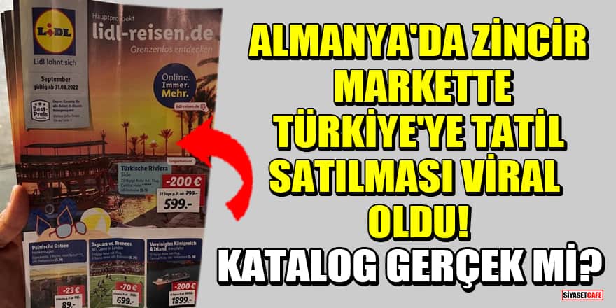 Almanya'da markette Türkiye'ye tatil satılması viral oldu! Peki katalog gerçek mi?