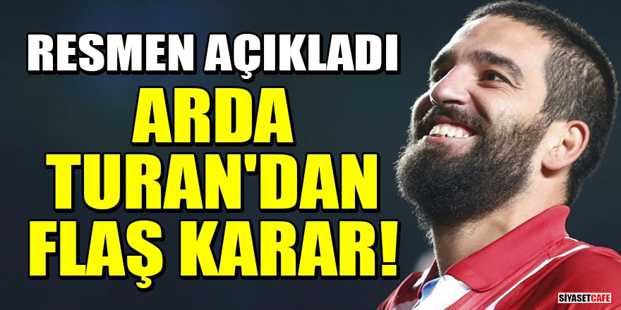 Arda Turan, futbolu bıraktığını açıkladı!