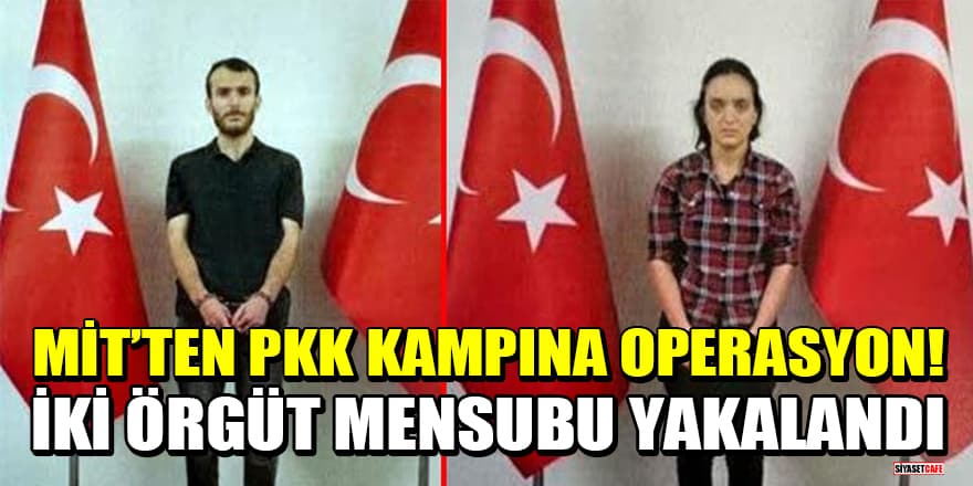 MİT’ten PKK kampına operasyon! İki örgüt mensubu yakalandı