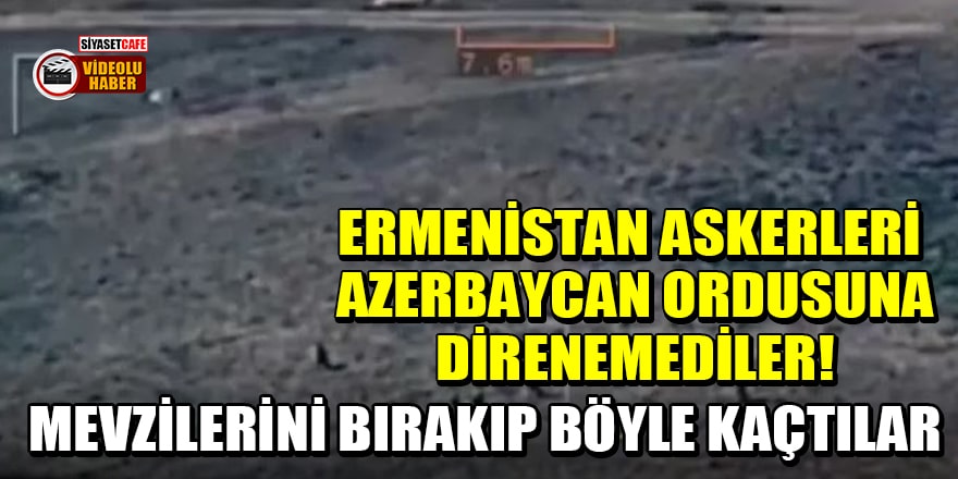 Ermenistan askerleri, Azerbaycan ordusuna direnemediler! Mevzilerini bırakıp böyle kaçtılar