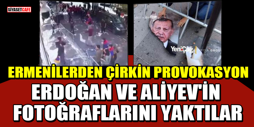 Ermenilerden çirkin provokasyon: Erdoğan ve Aliyev'in fotoğraflarını yaktılar
