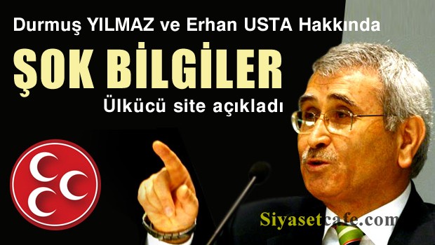 MHP'li vekiller Durmuş Yılmaz ve Erhan USTA hakkında sok iddialar