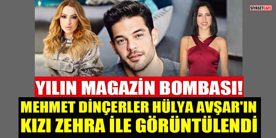 Hadise ile boşanma kararı alan Mehmet Dinçerler, Hülya Avşar'ın kızı Zehra Çilingiroğlu ile görüntülendi