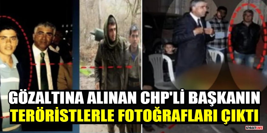 Gözaltına alınan CHP'li Başkan Bedrettin Gündeş'in teröristlerle fotoğrafları çıktı