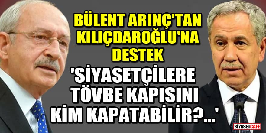Bülent Arınç'tan Kemal Kılıçdaroğlu'na başörtüsü desteği! 'Siyasetçilere tövbe kapısını kim kapatabilir?...'