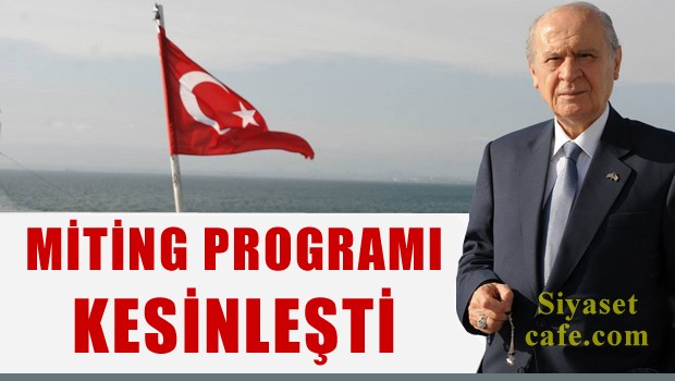 Bahçeli'nin miting programı kesinleşti