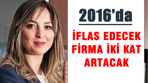 '2016'da iflas edecek firma iki kat artabilir'