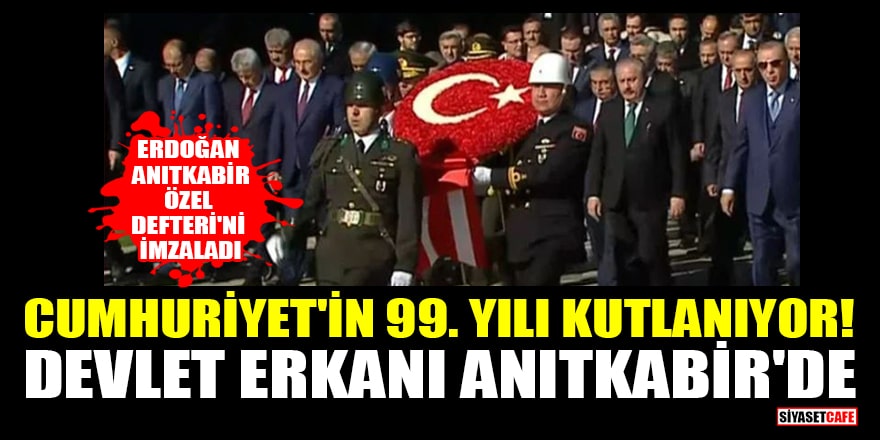 Cumhuriyet'in 99. yılı kutlanıyor! Devlet erkanı Anıtkabir'de: Erdoğan Anıtkabir Özel Defteri'ni imzaladı
